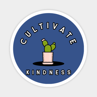 Cultivate Kindness Gardening Magnet